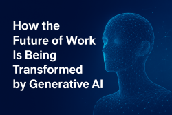 How the Future of Work Is Being Transformed by Generative AI