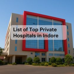 List of Best Hospitals in Indore, Madhya Pradesh