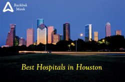 List of Best Hospitals in Houston, Texas