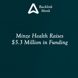 Minze Health Raises $5.3 Million in Funding