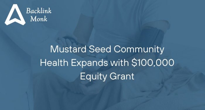 Mustard Seed Community Health Expands with $100,000 in Grant
