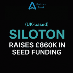 UK-based Siloton Raises £860K in Seed Funding