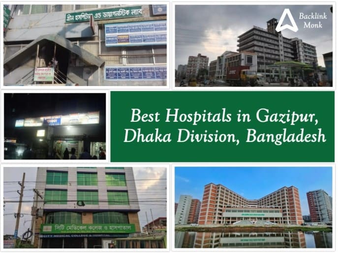 Best Hospitals in Gazipur, Dhaka Division, Bangladesh
