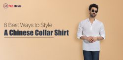 6 Best Ways to Style a Chinese Collar Shirt for Every Occasion