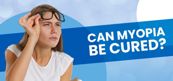 Can Myopia Be Cured?