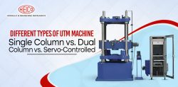 Different Types of UTM Machine: Single Column vs. Dual Column vs. Servo-Controlled