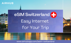 Airhub eSIM Switzerland: Fast & Reliable Connectivity