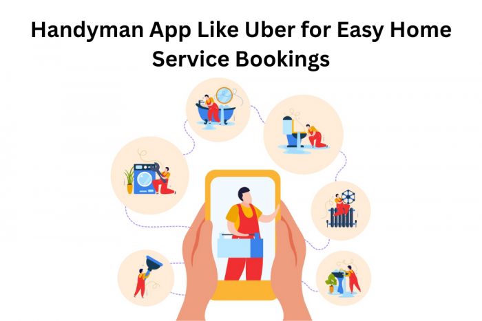 Handyman App Like Uber for Easy Home Service Bookings