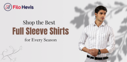 Shop the Best Full Sleeve Shirts for Every Season – Style & Comfort