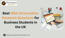 Top Research Questions for Your MBA Dissertation: A Complete UK Student Guide