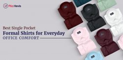 Best Single Pocket Formal Shirts for Everyday Office Comfort