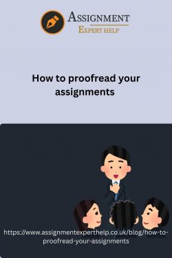Proofread Your Assignments for Clear and Error-Free Academic Writing