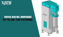 Vertical Bead Mill Maintenance Tips for Long-Term Performance