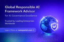 Global Responsible AI Framework Advisor for AI Governance Excellence – Nate Patel