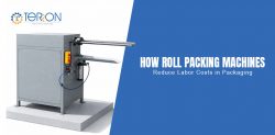 How Roll Packing Machines Reduce Labor Costs in Packaging