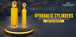 Hydraulic Cylinders Explained: Why Manufacturers in India Lead the Industry