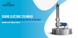 Servo Electric Cylinder Solutions by Leading Servo Cylinder Manufacturers India