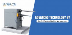 Advanced Technology by Top Roll Packing Machine Manufacturers