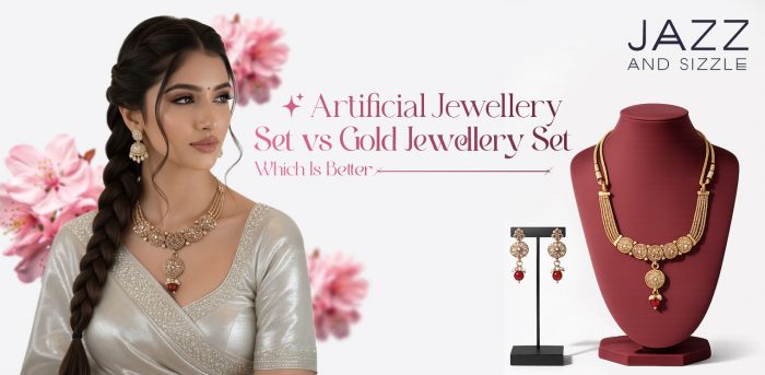 Artificial Jewellery Set vs Gold Jewellery Set — Which Is Better?