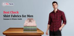 Best Check Shirt Fabrics for Men: Summer & Winter Guide