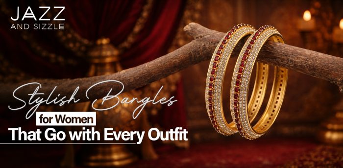 Stylish Bangles for Women That Go with Every Outfit
