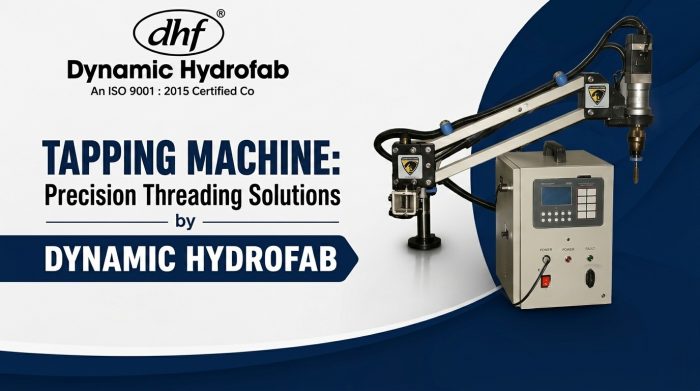 Best Tapping Machine Manufacturers India | Dynamic Hydrofab
