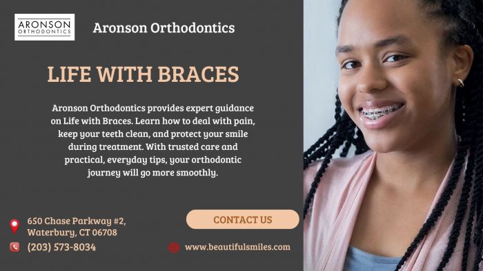 Life with Braces | Comfort Tips by Aronson Orthodontics