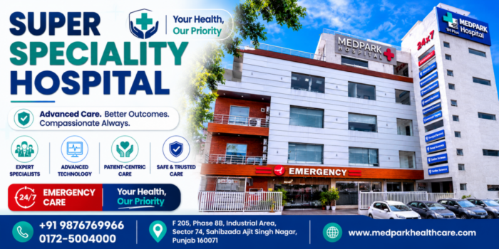 MedPark Hospital – A Trusted Super Speciality Hospital in Chandigarh