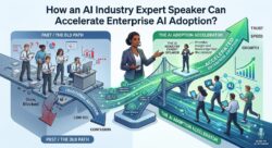 How an AI Industry Expert Speaker Can Accelerate Enterprise AI Adoption? – Nate Patel