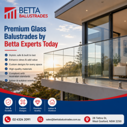Premium Glass Balustrades by Betta Experts Today