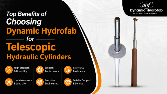Top Benefits of Choosing Dynamic Hydrofab for Telescopic Hydraulic Cylinders