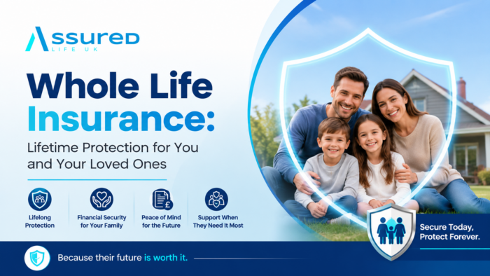 Whole Life Insurance: Lifetime Protection for You and Your Loved Ones