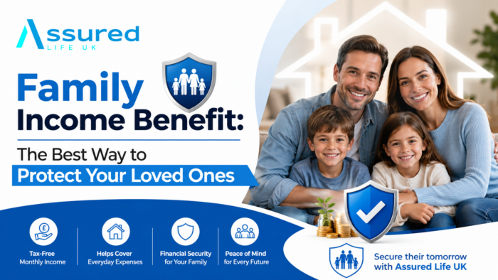 Family Income Benefit: The Best Way to Protect Your Loved Ones