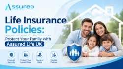 Life Insurance Policies: Protect Your Family with Assured Life UK