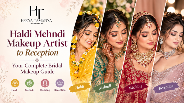 Haldi Mehndi Makeup Artist to Reception: Your Complete Bridal Makeup Guide