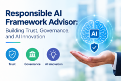 Responsible AI Framework Advisor: Building Trust, Governance, and AI Innovation