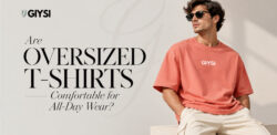 Why Oversized T-Shirts Are Ideal for All-Day Comfort