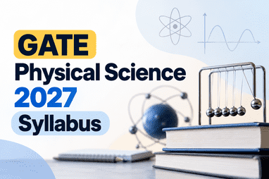 GATE Physical Science 2027 – Syllabus & Preparation Guide
