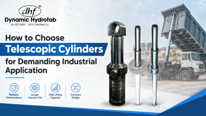 How to Choose Telescopic Cylinders for Demanding Industrial Applications