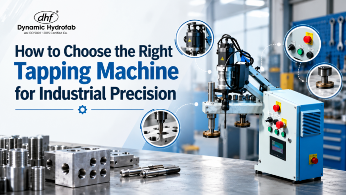 How to Choose the Right Tapping Machine for Industrial Precision