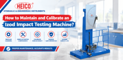 How to Maintain and Calibrate an Izod Impact Testing Machine?