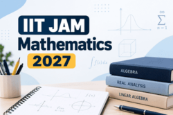 IIT JAM Mathematics 2027 – Syllabus & Preparation Guide