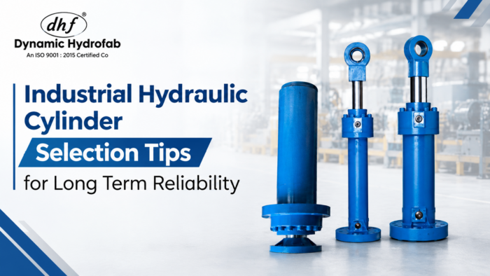 Industrial Hydraulic Cylinder Selection Tips for Long Term Reliability