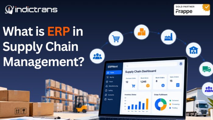What Is ERP in Supply Chain Management? | Indictrans Tech